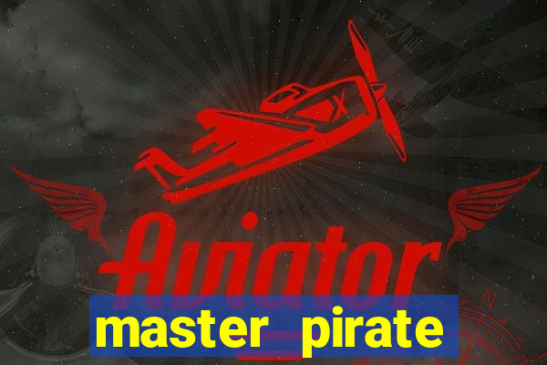 master pirate script pastebin